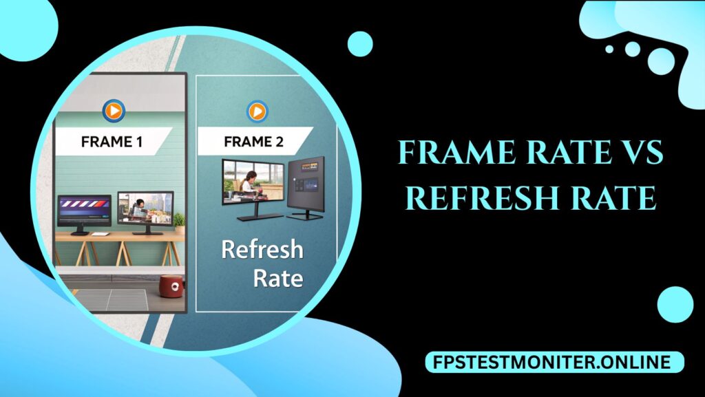 frame rate vs refresh rate